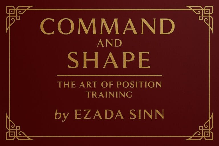 Command and Shape The Art of Position Training by Matriarch Ezada Sinn